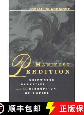 【3-4周达】Manifest Perdition: Shipwreck Narrative and the Disruption of Empire [9780816638505]