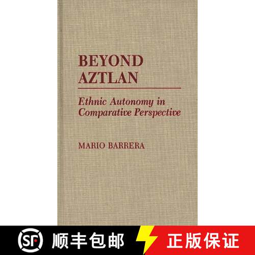 【3-4周达】精装 Beyond Aztlan: Ethnic Autonomy in Comparative Perspective [9780275929237]