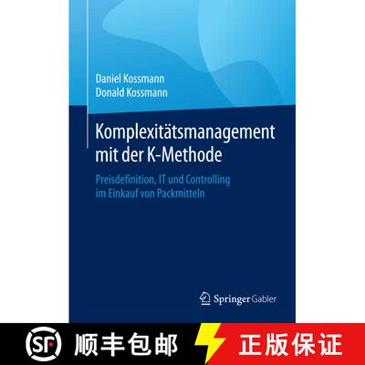 【3-4周达】精装 Komplexitätsmanagement mit der K-Methode: Preisdefinition, IT und Controlling im Ein... [9783662458297]
