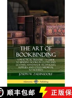 【3-4周达】The Art of Bookbinding: A Practical Treatise - A Guide to Binding Books in Cloth and Leath... [9780359743070]
