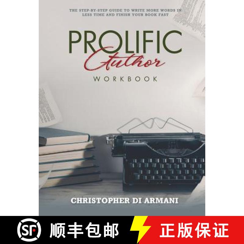 【3-4周达】Prolific Author WORKBOOK: The Step-by-Step Guide to Write More Words in Less Time and Fini... [9781988938219]