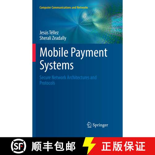 【3-4周达】Mobile Payment Systems: Secure Network Architectures and Protocols (Softcover reprint of t... [9783319794440]
