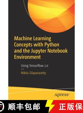 【3-4周达】Machine Learning Concepts with Tensorflow 2.0: Python Programming and the Jupyter Notebook... [9781484259665]