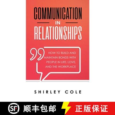 【3-4周达】Communication In Relationships: How To Build And Maintain Bonds With People In Life, Love,... [9783903331082]