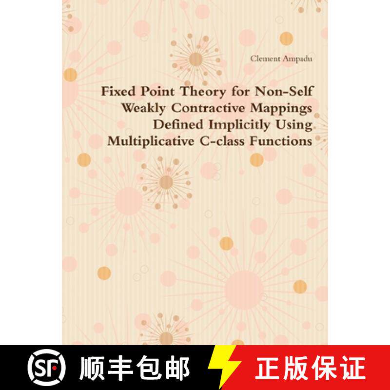 【3-4周达】Fixed Point Theory for Non-Self Weakly Contractive Mappings Defined Implicitly Using Multi... [9781387011957]