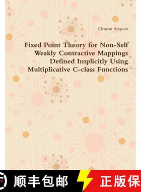 【3-4周达】Fixed Point Theory for Non-Self Weakly Contractive Mappings Defined Implicitly Using Multi... [9781387011957]