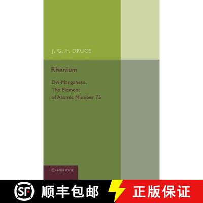 【3-4周达】Rhenium: DVI-Manganese, the Element of Atomic Number 75 [9781107693241]