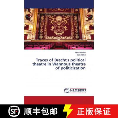 预订 Traces of Brecht's political theatre in Wannous theatre of politicization [9786202919869]