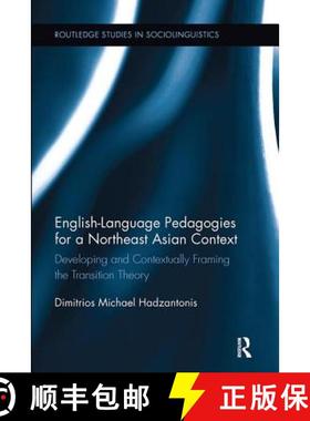 【3-4周达】English Language Pedagogies for a Northeast Asian Context: Developing and Contextually Fra... [9781138107908]