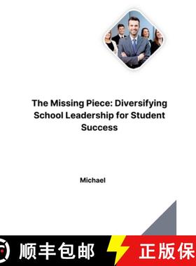 预订 The Missing Piece: Diversifying School Leadership for Student Success [9783384258830]