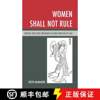 【3-4周达】精装 Women Shall Not Rule: Imperial Wives and Concubines in China from Han to Liao [9781442222892]