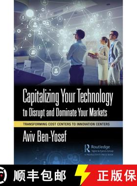 【3-4周达】Capitalizing Your Technology to Disrupt and Dominate Your Markets: Transforming Cost Cente... [9781032415161]