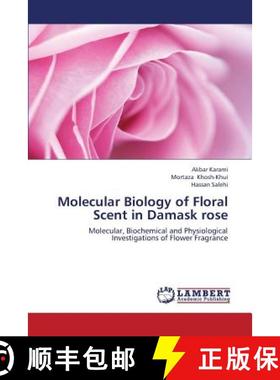 预订 Molecular Biology of Floral Scent in Damask Rose [9783659280245]