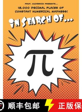 【3-4周达】In Search of Pi: 18,000 Decimal Places of Constant Numerical Madness [9781735291451]