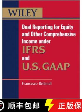 【3-4周达】Dual Reporting For Equity And Other Comprehensive Income Under Ifrs And U.S. Gaap [Wiley会计] [9781119950967]