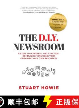 【3-4周达】D.I.Y. Newsroom: 5 Steps to Powerful and Strategic Communications Using Yourorganisation's... [9781925648829]