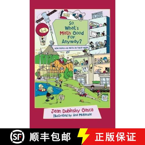 【3-4周达】So, What's Math Good For, Anyway?: How People Use Math in Their Work [9798765267035]