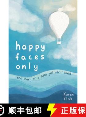 【3-4周达】happy faces only: the story of a little girl who lived [9781777539504]