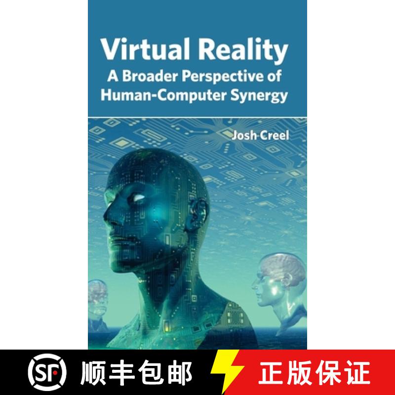 【2-3周达】Virtual Reality: A Broader Perspective of Human-Computer Synergy: A Broader Perspective of... [9781632405180]
