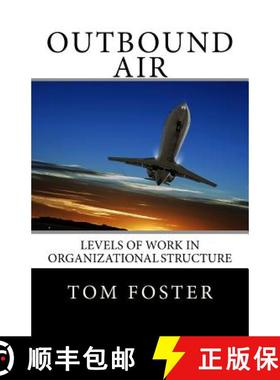 预订 Outbound Air: Levels of Work in Organizational Structure [9780988916531]
