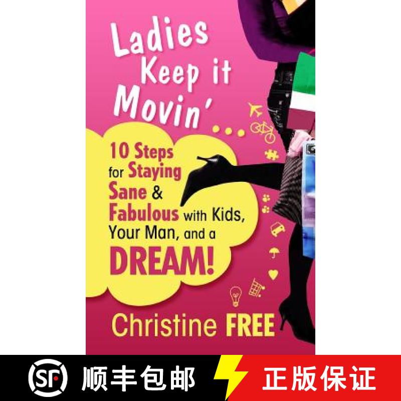 【3-4周达】Ladies Keep It Movin': 10 Steps for Staying Sane & Fabulous with Kids, Your Man, and a Dream [9780983650430]