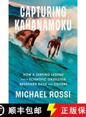 【3-4周达】Capturing Kahanamoku: How a Surfing Legend and a Scientific Obsession Redefined Race and C... [9780063279971]