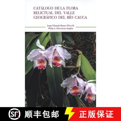 预订 Catálogo de la Flora Relictual del Valle Geográfico del Río Cauca [Catalog of the Relictual F... [9781935641155]