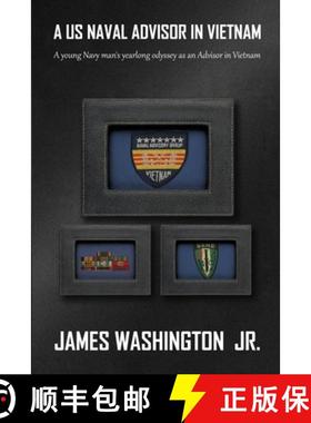 预订 A US Naval Advisor in Vietnam: A Young Navy Man's Yearlong Odyssey as a US Naval Advisor in Vietnam [9798218058845]