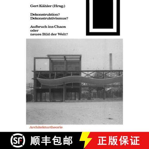 【3-4周达】Dekonstruktion? Dekonstruktivismus?: Aufbruch Ins Chaos Oder Neues Bild Der Welt [9783764363710]