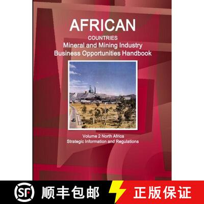 【3-4周达】African Countries Mineral and Mining Industry Business Opportunities Handbook Volume 2 Nor... [9781329091115]