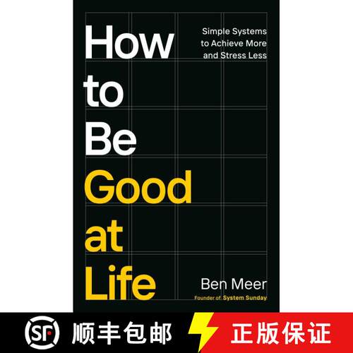 预订 精装 How to Be Good at Life: Simple Systems to Achieve More and Stress Less [9798217046799]