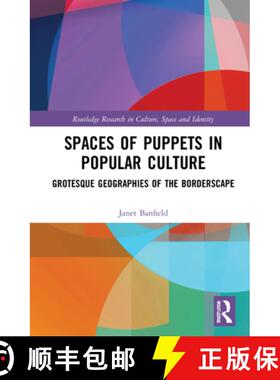【3-4周达】Spaces of Puppets in Popular Culture: Grotesque Geographies of the Borderscape [9781032103419]