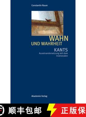 【3-4周达】Wahn und Wahrheit：Kants Auseinandersetzung mit dem Irrationalen [9783050043005]