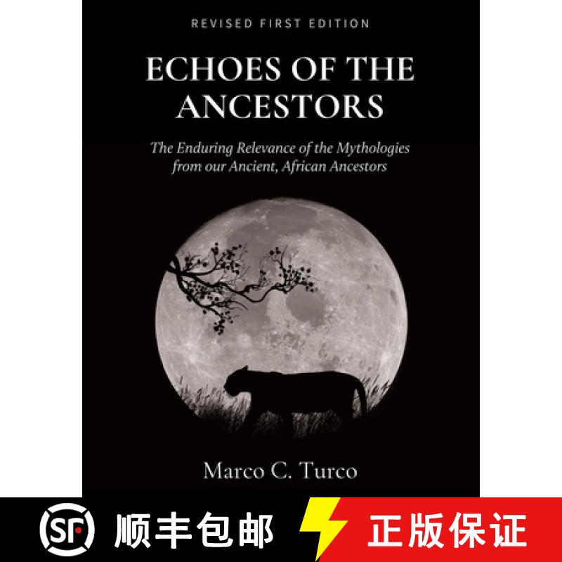 预订 Echoes of the Ancestors: The Enduring Relevance of the Mythologies from our Ancient, African Anc... [9798823319805]
