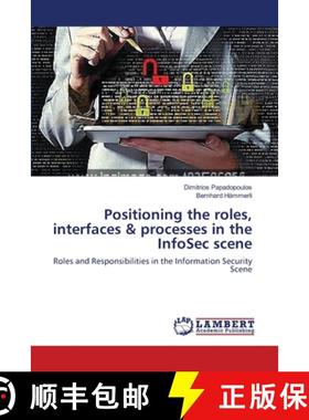 预订 Positioning the roles, interfaces & processes in the InfoSec scene [9783659537110]