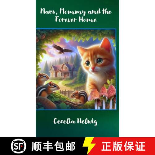 【3-4周达】精装 Mars, Mommy and the Forever Home: A Timeless Tale of Love, Loss, Family, Friendship a... [9798992045109]