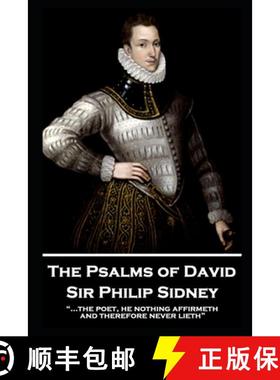 预订 Sir Philip Sidney - The Psalms of David: ...the poet, he nothing affirmeth, and therefore never ... [9781787801905]