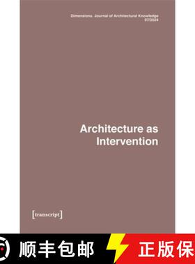 【3-4周达】Dimensions. Journal of Architectural Knowledge: Vol. 4, No. 7/2024: Architecture as Interv... [9783837668650]