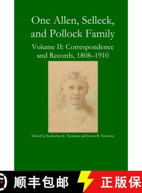 【3-4周达】One Allen, Selleck, and Pollock Family, Volume II: Correspondence and Records, 1808-1910 [9781365387456]