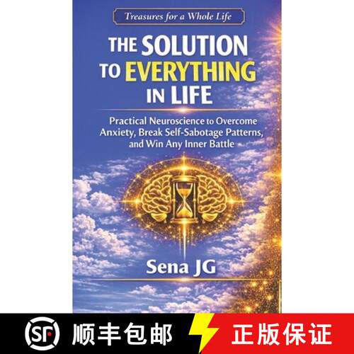 【3-4周达】The Solution to Everything in Life: Practical Neuroscience to Overcome Anxiety, Break Self... [9786501957951]