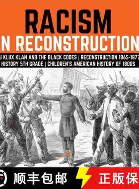 【3-4周达】Racism in Reconstruction | Ku Klux Klan and the Black Codes | Reconstruction 1865-1877 | H... [9781541950481]