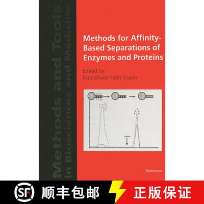 【3-4周达】精装 Methods for Affinity-Based Separations of Enzymes and Proteins [9783764363062]