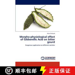 预订 Morpho-physiological effect of Gibberellic Acid on bitter gourd [9783848424368]