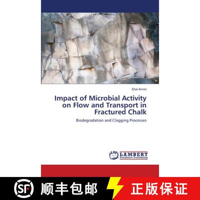 预订 Impact of Microbial Activity on Flow and Transport in Fractured Chalk [9783659129865]
