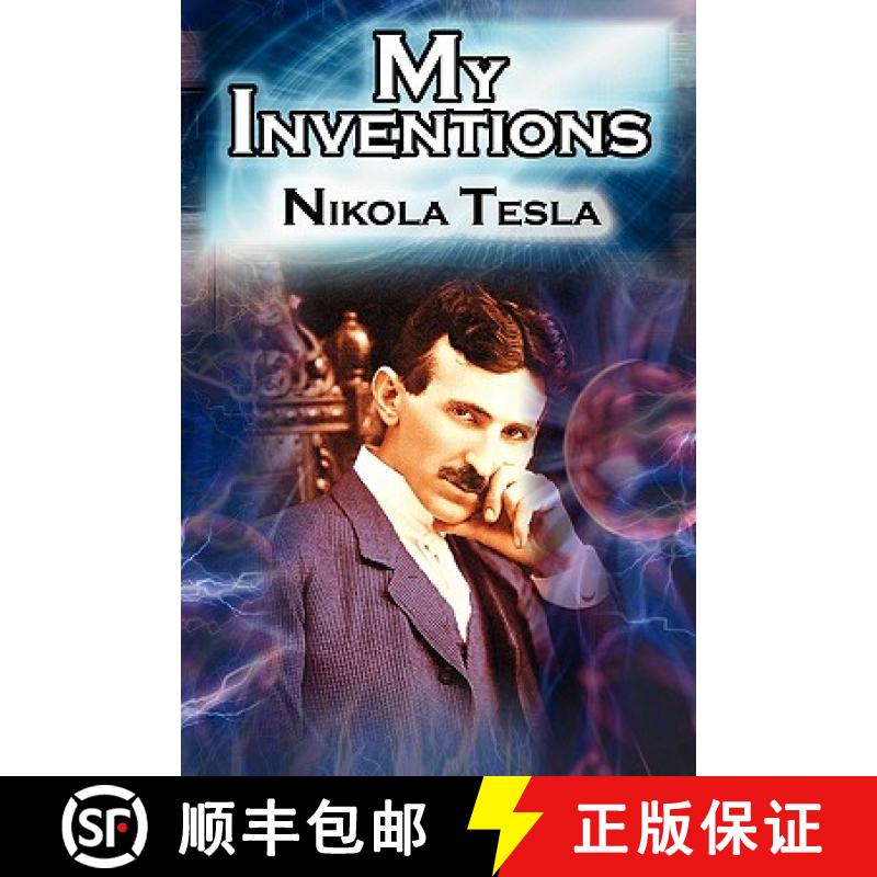 【3-4周达】My Inventions: The Autobiography of Inventor Nikola Tesla from the Pages of Electrical Exp... [9781615890026]