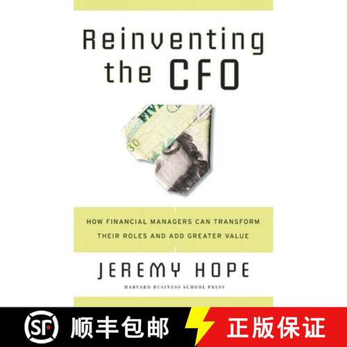 【3-4周达】精装 Reinventing the CFO : How Financial Managers Can Transform Their Roles And Add Greate... [9781591399452]