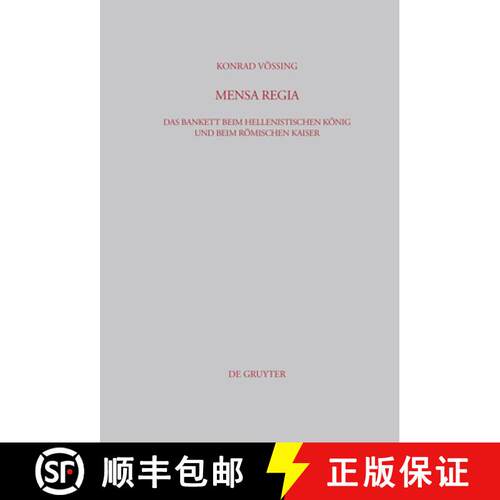 【3-4周达】精装 Mensa Regia: Das Bankett Beim Hellenistischen Koenig Und Beim Roemischen Kaiser [9783598778056]
