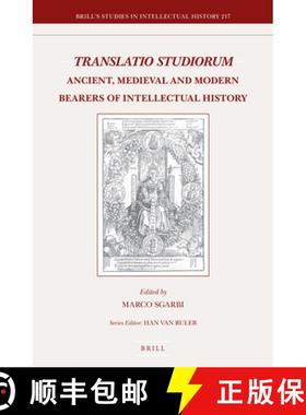 【3-4周达】Translatio Studiorum: Ancient, Medieval and Modern Bearers of Intellectual History [9789004236806]