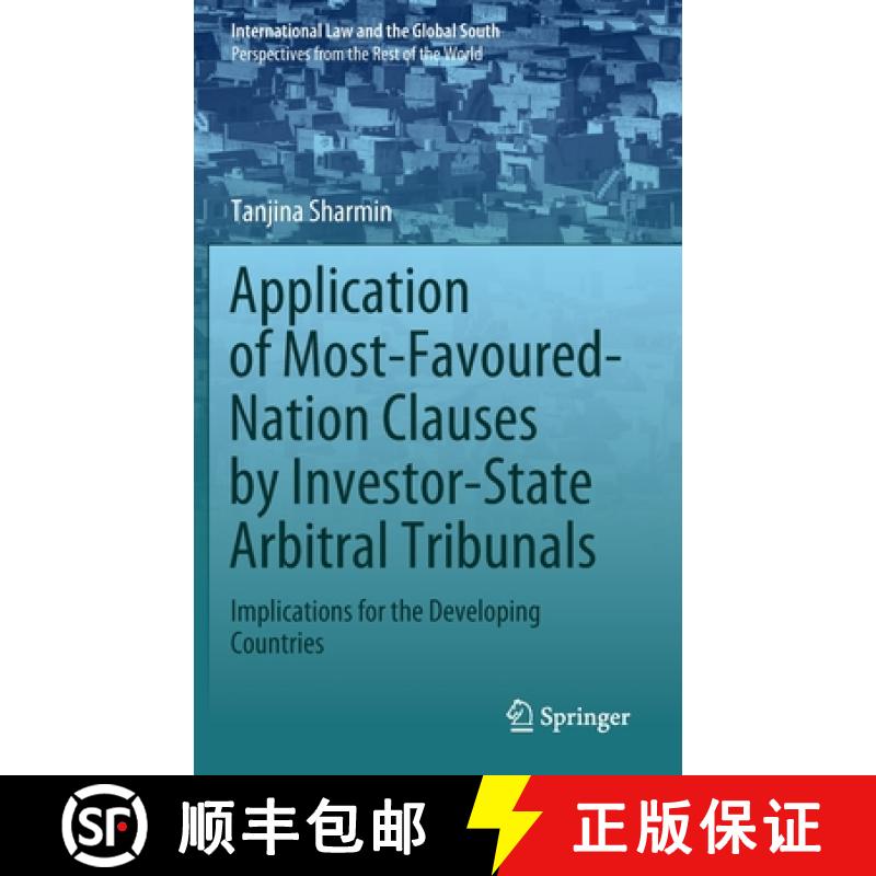 【3-4周达】Application of Most-Favoured-Nation Clauses by Investor-State Arbitral Tribunals : Implica... [9789811537295]