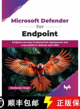 【3-4周达】Microsoft Defender for Endpoint: Endpoint security fundamentals deployment and cross-platf... [9789365894028]